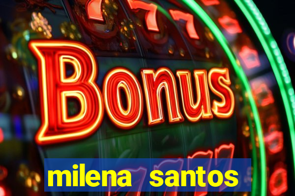 milena santos vizinhas gostosas